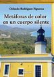 Metaforas de Color En Un Cuerpo Silente, Rodriguez Figueroa Orlando