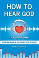 How to Hear God Workbook and Activation Guide, Harris Sterling