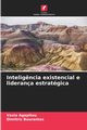 Intelig?ncia existencial e liderana estratgica, Agapitou Vasia