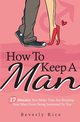 How To Keep A Man, Rice Beverly