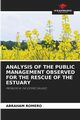 ANALYSIS OF THE PUBLIC MANAGEMENT OBSERVED FOR THE RESCUE OF THE ESTUARY, ROMERO ABRAHAM