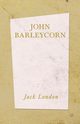 John Barleycorn, London Jack