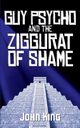 Guy Psycho and the Ziggurat of Shame, King John
