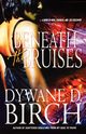 Beneath the Bruises, Birch Dywane D.