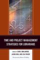 Time and Project Management Strategies for Librarians, 