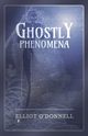 Ghostly Phenomena, O'Donnell Elliot