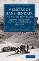 Memoirs of Hans Hendrik, the Arctic Traveller, Serving Under Kane, Hayes, Hall and Nares, 1853 1876, Hendrik Hans