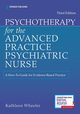 Psychotherapy for the Advanced Practice Psychiatric Nurse, Wheeler Kathleen