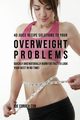 40 Juice Recipe Solutions to Your Overweight Problems, Correa Joe