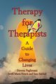 Therapy for Therapists (a guide to changing lives), Paglierani Steven