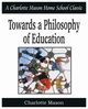 Towards a Philosophy of Education, Mason Charlotte