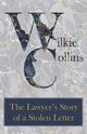 The Lawyer's Story of a Stolen Letter, Collins Wilkie