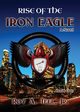 Rise of The Iron Eagle, Teel Jr Roy A
