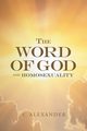 The Word of God and Homosexuality, Alexander V.
