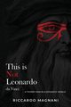 This is not Leonardo da Vinci, Magnani Riccardo