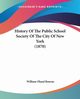 History Of The Public School Society Of The City Of New York (1870), Bourne William Oland
