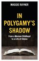 In Polygamy's Shadow, Rayner Maggie