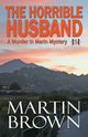 The Horrible Husband, Brown Martin