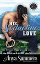 His Seductive Love, Summers Anya