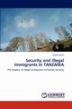 Security and Illegal Immigrants in TANZANIA, Riwa Nestory