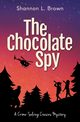 The Chocolate Spy (The Crime-Solving Cousins Mysteries Book 3), Brown Shannon L.