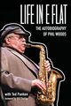 Life In E Flat - The Autobiography of Phil Woods, Woods Phil