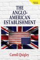 The Anglo-American Establishment - Original Edition, Quigley Carroll