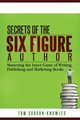 Secrets of the Six-Figure Author, Corson-Knowles Tom