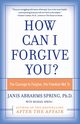 How Can I Forgive You?, Spring Janis A