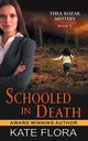 Schooled in Death (The Thea Kozak Mystery Series, Book 9), Flora Kate