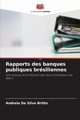 Rapports des banques publiques brsiliennes, Britto Andreia Da Silva