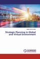 Strategic Planning in Global and Virtual Environment, Zomorrodian Asghar