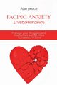 Facing Anxiety In Relationships, Peace Alan