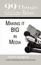 99 Things You Wish You Knew Before Making It BIG In Media, Kowch Steve