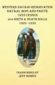 Western Navajo Reservation  Navajo, Hopi and Paiute 1933 Census with Birth & Death Rolls 1925-1933, 