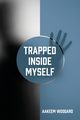 Trapped Inside Myself, Woodard Aakeem