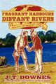 FRAGRANT HARBOURS - DISTANT RIVERS, Downes John T