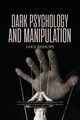 Dark Psychology and Manipulation, Bishops Jake