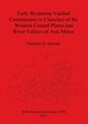 Early Byzantine Vaulted Construction in Churches of the Western Coastal Plains and River Valleys of Asia Minor, Karydis Nikolaos  D.