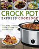 Crock Pot Express Cookbook, Koski Jason