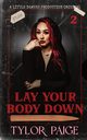 Lay Your Body Down, Paige Tylor