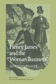 Henry James and the 'Woman Business', Habegger Alfred