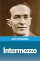 Intermezzo, Giraudoux Jean