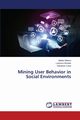 Mining User Behavior in Social Environments, Manca Matteo