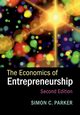 The Economics of Entrepreneurship, Parker Simon C.