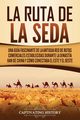 La Ruta de la Seda, History Captivating