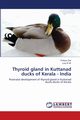 Thyroid gland in Kuttanad ducks of Kerala - India, Dar Firdous