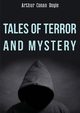 Tales of Terror and Mystery, Doyle Arthur Conan