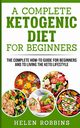 A Complete Ketogenic Diet for Beginners, Robbins Helen