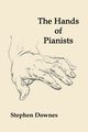 The Hands of Pianists, Downes Stephen
